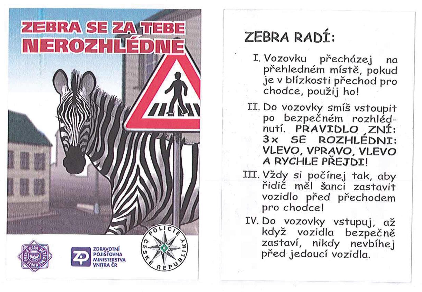 Zebra se za Tebe nerozhlédne!